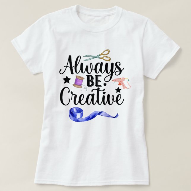 T-shirt Soyez toujours créatif avec/noir Lettering femmes (Design devant)