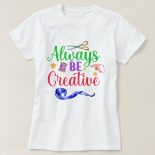 T-shirt Soyez toujours créatif - Couleur Lettrant les femm