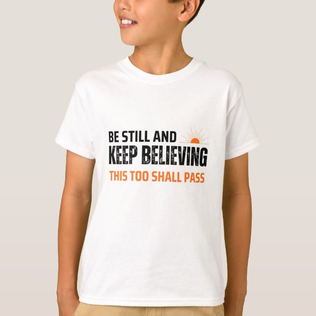 T-shirt Soyez toujours et continuez à croire. Ce Trop Devr (Devant)