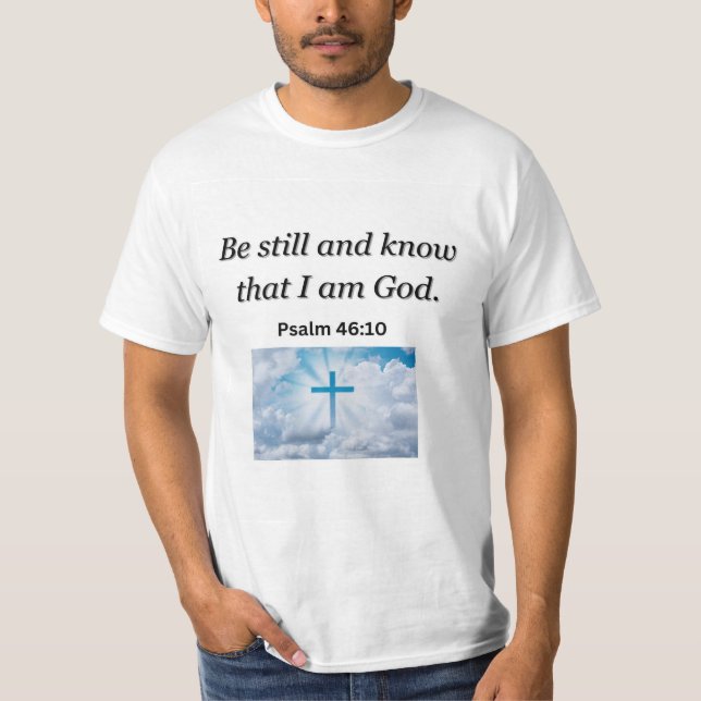 T-shirt Soyez toujours et sachez que je suis Dieu Chemise  (Devant)