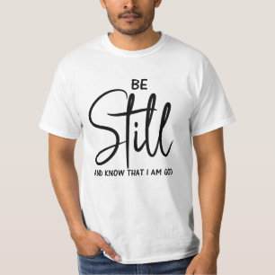 T-shirt Soyez toujours et sachez que je suis Dieu Psaume 4