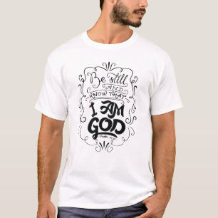 T-shirt Soyez Toujours Et Sachez Que Je Suis Dieu Psaume 4