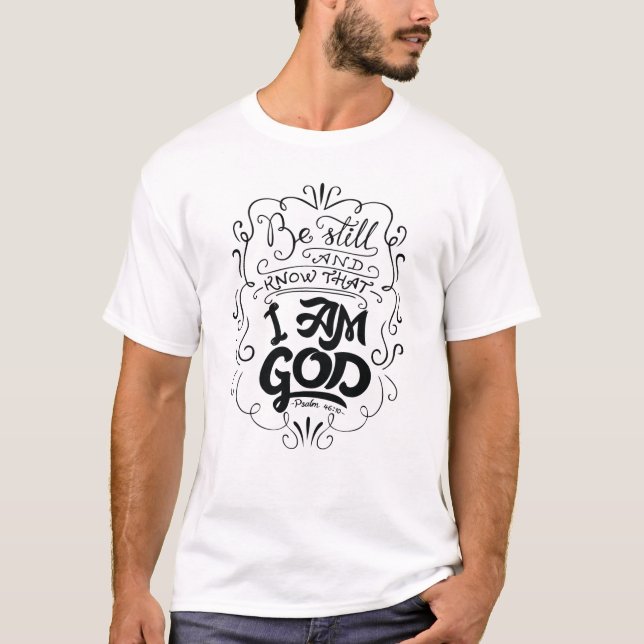 T-shirt Soyez Toujours Et Sachez Que Je Suis Dieu Psaume 4 (Devant)