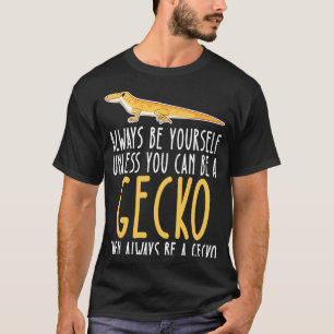 T-shirt Soyez Toujours Et Soyez Un Gecko