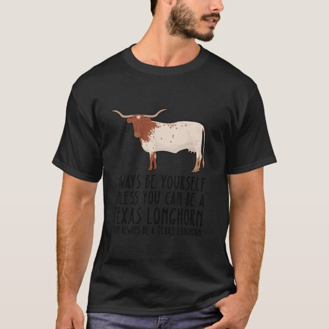 T-shirt Soyez Toujours Et Soyez Un Texas Longhorn T Shirt (Devant)