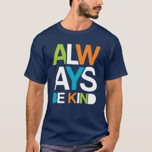 T-shirt Soyez toujours gentil
