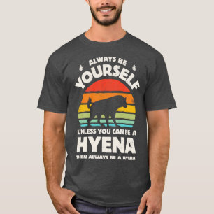 T-shirt Soyez toujours Hyène pour les hommes femmes garçon
