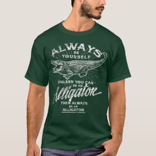 T-shirt Soyez Toujours Un Alligator Amour Gator