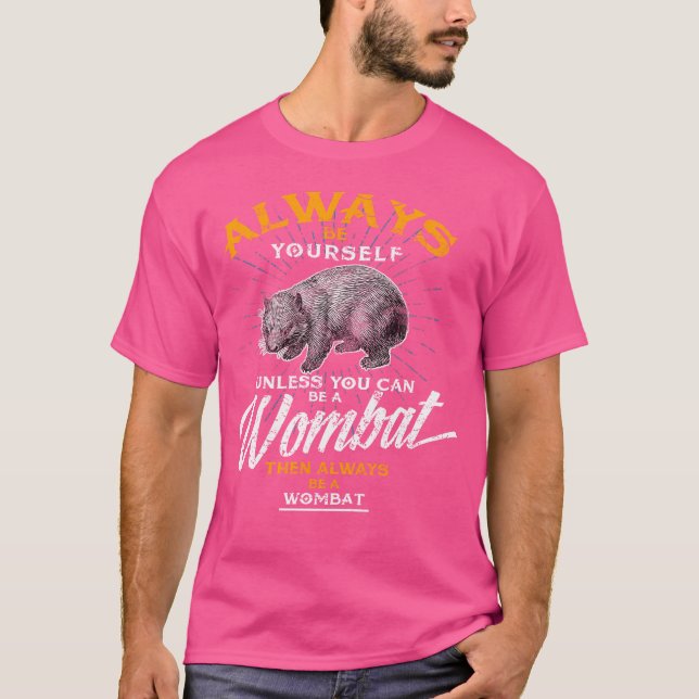 T-shirt Soyez Toujours Un Amoureux Du Zoo Animal Wombat (Devant)