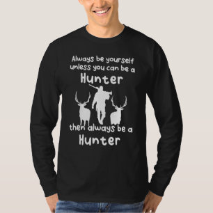 T-shirt Soyez Toujours Un Chasseur