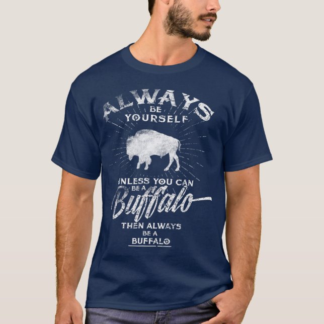 T-shirt Soyez Toujours Un Esprit De Bison De Buffalo (Devant)