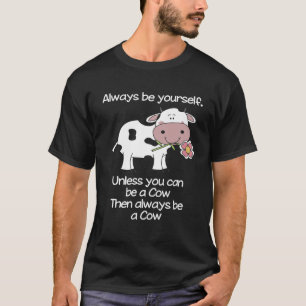 T-shirt Soyez Toujours Une Vache