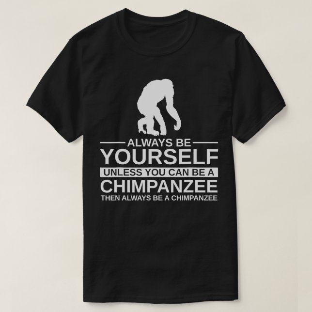 T-shirt Soyez Toujours Vous Chimpanzé Cadeau Pour Hommes F (Design devant)