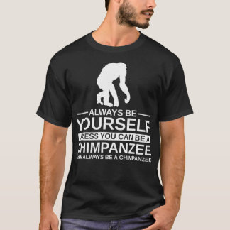 T-shirt Soyez Toujours Vous Chimpanzé Cadeau Pour Hommes F