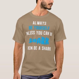T-shirt Soyez Toujours Vous-Même À Moins De Pouvoir Être U
