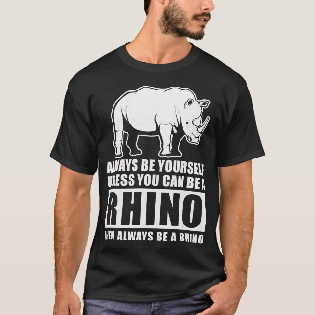 T-shirt Soyez Toujours Vous-Même À Moins D'Être Rhino Cost (Devant)