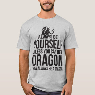 T-shirt Soyez toujours vous-même. À moins que vous