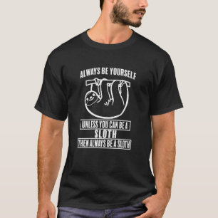 T-shirt Soyez toujours vous-même, à moins que vous