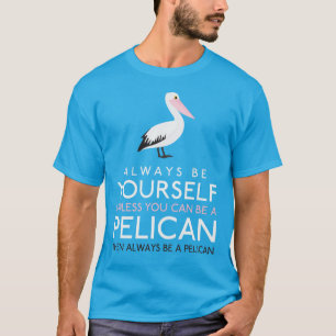T-shirt Soyez toujours vous-même à moins que vous ne puiss
