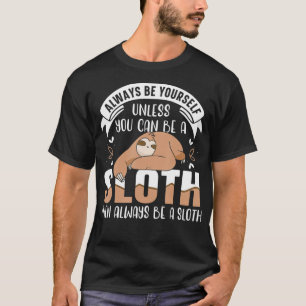 T-shirt Soyez Toujours Vous-Même À Moins Que Vous Ne Puiss