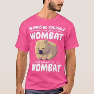 T-shirt Soyez Toujours Vous-Même À Moins Que Vous Ne Puiss