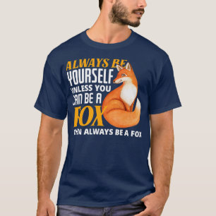 T-shirt Soyez Toujours Vous-Même À Moins Que Vous Ne Puiss