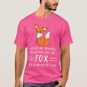 T-shirt Soyez Toujours Vous-Même À Moins Que Vous Ne Puiss