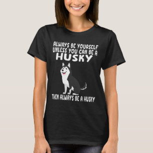 T-shirt Soyez Toujours Vous-Même À Moins Que Vous Ne Puiss