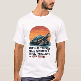 T-shirt Soyez Toujours Vous-Même À Moins Que Vous Ne Puiss