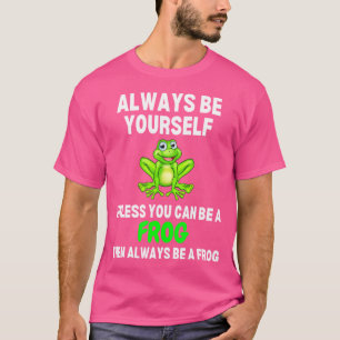 T-shirt Soyez Toujours Vous-Même À Moins Que Vous Ne Puiss