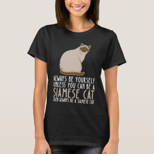 T-shirt Soyez Toujours Vous-Même Et Soyez Un Chat Siamois
