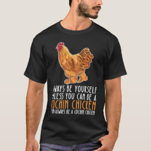 T-shirt Soyez Toujours Vous-Même Et Soyez Une Poule Cochin
