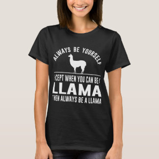 T-shirt soyez toujours vous-même excepté quand vous pouvez