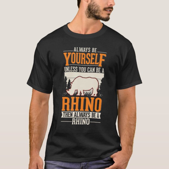 T-shirt Soyez toujours vous Rhino Rhinoceros (Devant)