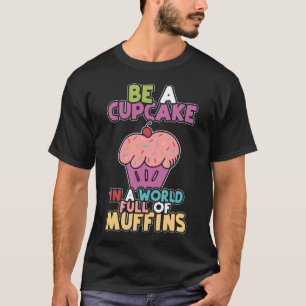 T-shirt Soyez Un Cupcake Dans Un Monde Plein De Muffins