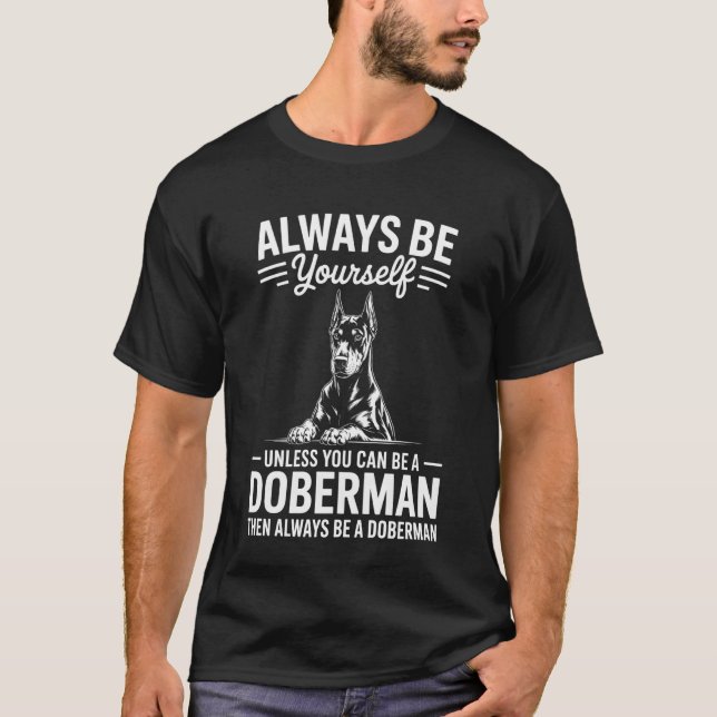 T-shirt Soyez un doberman drôle doberman (Devant)
