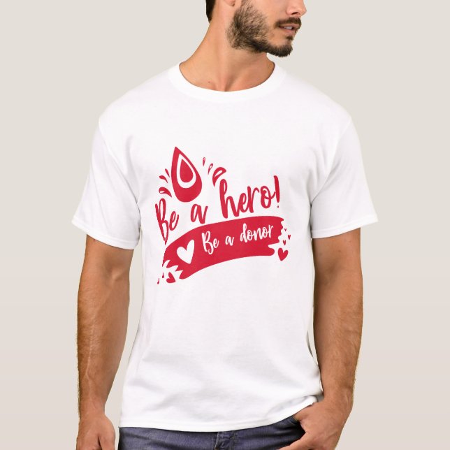 T-shirt Soyez Un Héros Soyez Un Donateur | Donneur de sang (Devant)