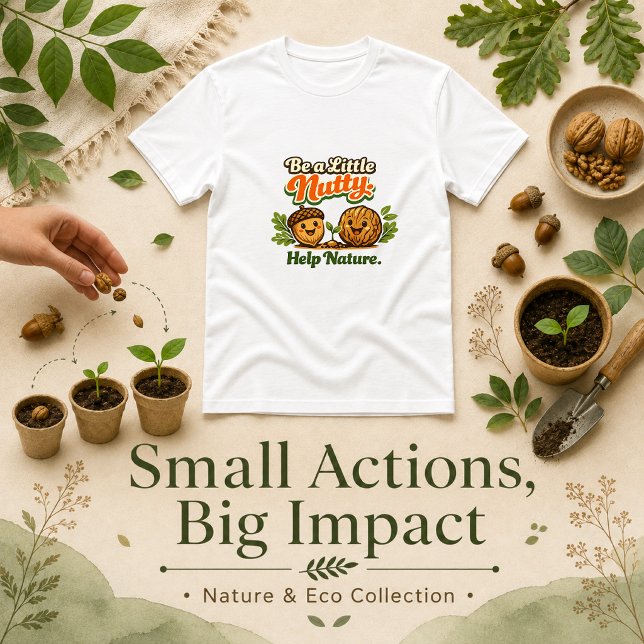 T-shirt Soyez un peu fou, aidez la nature (Créateur téléchargé)