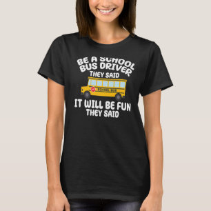 T-shirt Soyez Un Pilote De Bus D'École Jaune Il Sera Amusa