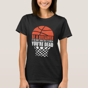 T-shirt Soyez un rêveur si vous ne savez pas comment rêver