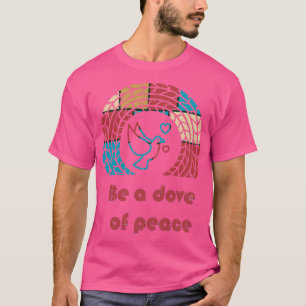 T-shirt Soyez une colombe de la paix 3