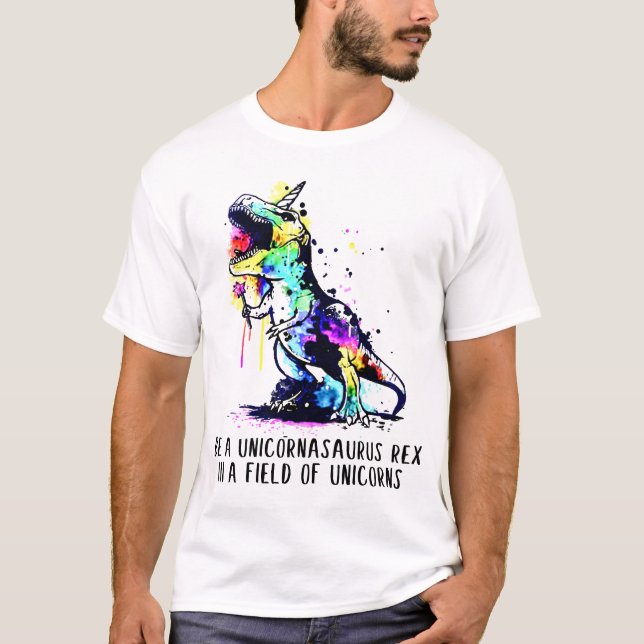 T-shirt Soyez une licorne Saurus Rex dans un domaine des (Devant)