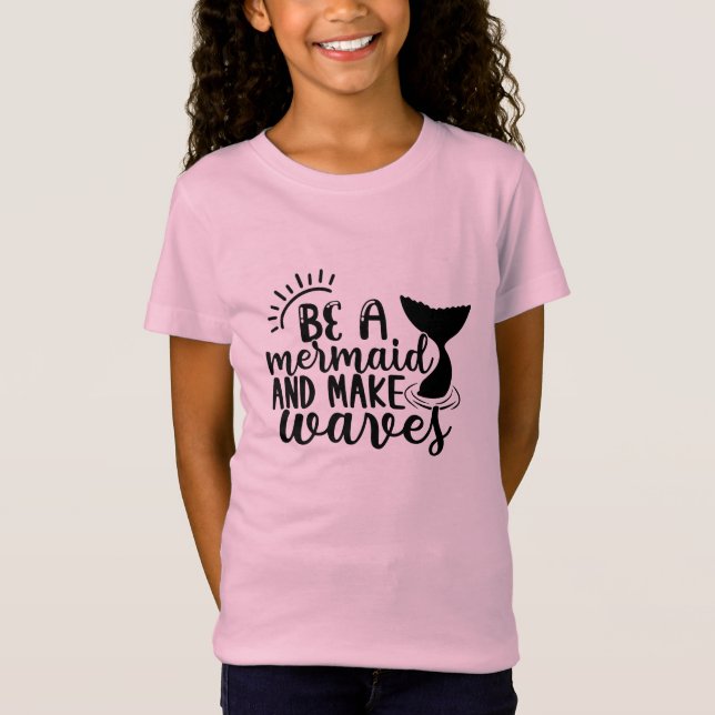 T-Shirt Soyez une sirène et faites des vagues (Devant)