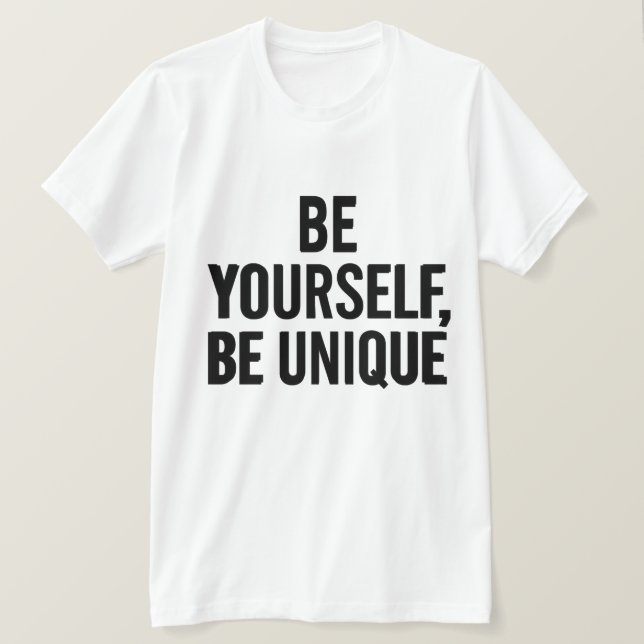 T-shirt Soyez Unique - Citation Motivationnelle T-Sh (Design devant)