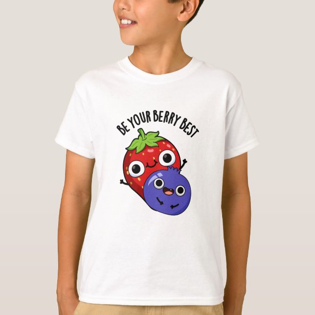 T-shirt Soyez Votre Berry Meilleur Amusant Pun Fruit (Devant)