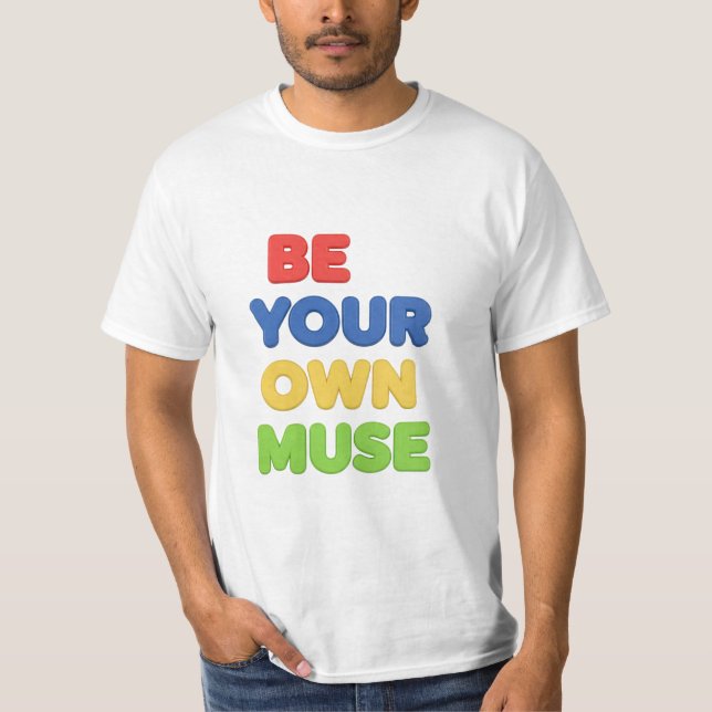 T-shirt Soyez votre propre Muse (Devant)