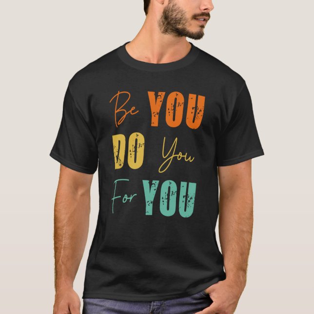 T-shirt Soyez Vous Faites Vous Pour Vous Motivation Pour L (Devant)