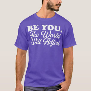 T-shirt soyez vous le monde s'ajustera