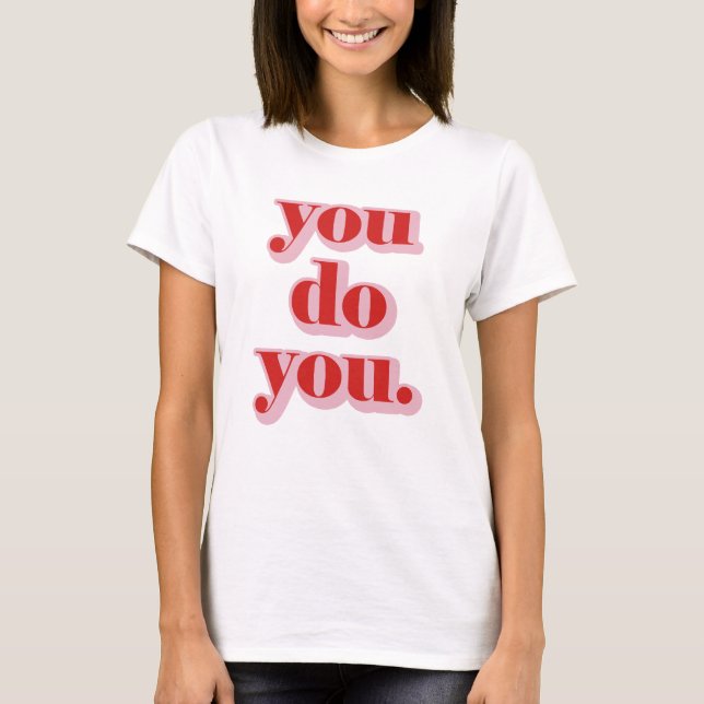 T-shirt Soyez vous-même. (Devant)
