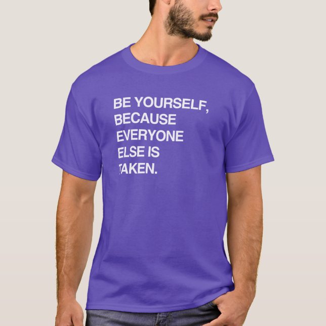 T-SHIRT SOYEZ VOUS-MÊME PARCE QUE TOUT LE MONDE EST PRIS (Devant)